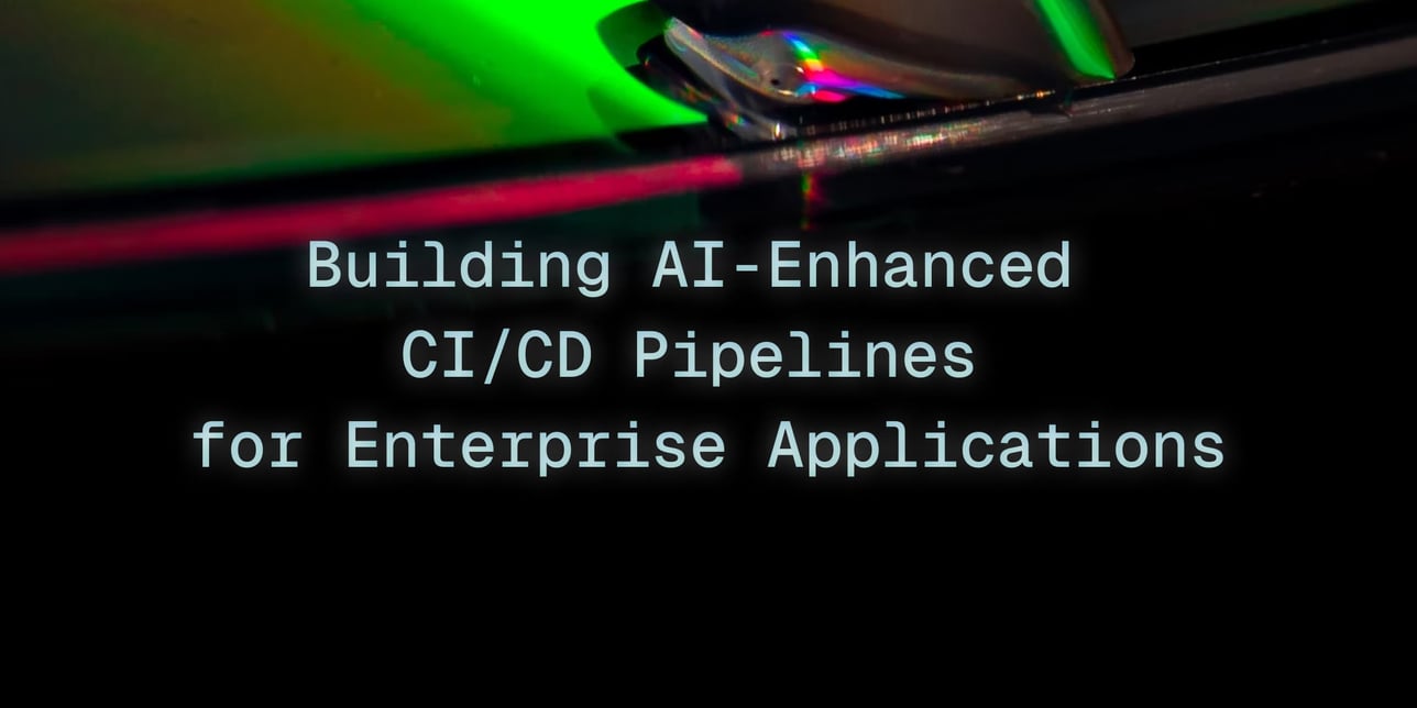 Building AI-Enhanced CI/CD Pipelines for Enterprise Applications