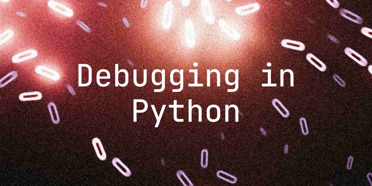 Debugging in Python: 6 Snippets to Make Your Life Easier